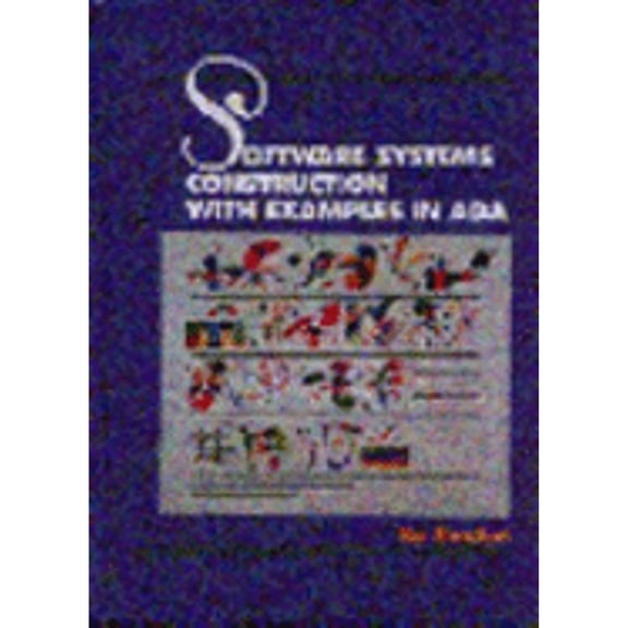 Software Systems Construction with Examples in ADA (Hardcover) by Bo Sanden