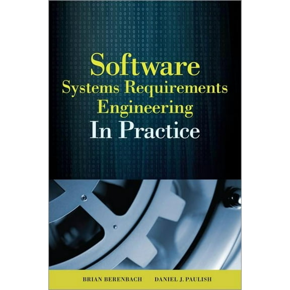 Software & Systems Requirements Engineering: In Practice, (Hardcover)