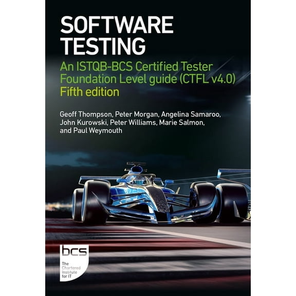 Software Testing: An Istqb-BCS Certified Tester Foundation Level Guide (Ctfl V4.0) - Fifth Edition, (Paperback)