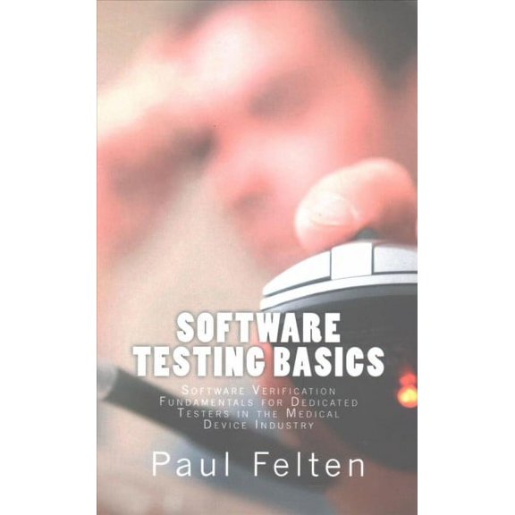 Software Testing Basics: Software Verification Fundamentals for Dedicated Testers in the Medical Device Industry