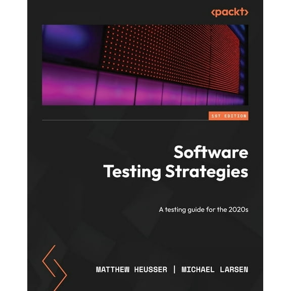 Software Testing Strategies: A testing guide for the 2020s, (Paperback)