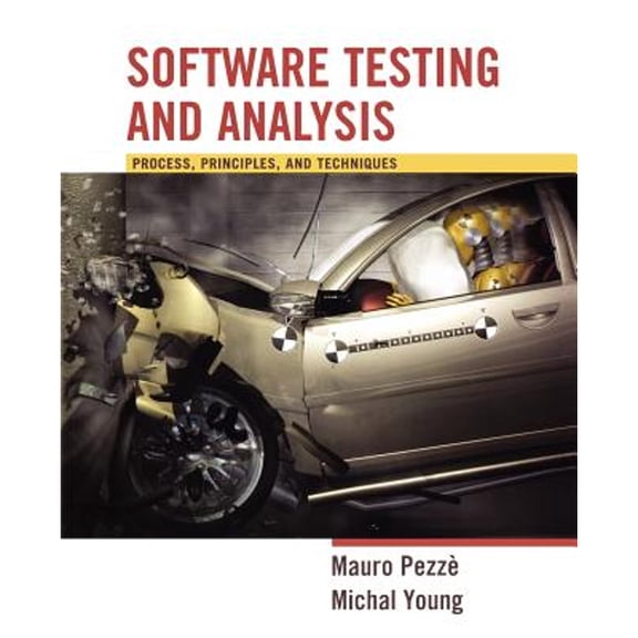 Pre-Owned Software Testing and Analysis: Process, Principles and Techniques (Paperback) 0471455938 9780471455936