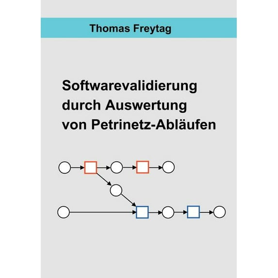 Software - Validierung durch Auswertung von Petrinetz-Abläufen, (Paperback)