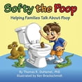 thumbnail image 1 of Pre-Owned Softy the Poop: Helping Families Talk About Poop (Paperback) 0985496932 9780985496937, 1 of 1