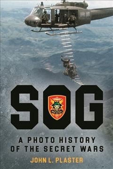 Sog - A Photo History of the Secret Wars -- John L. Plaster
