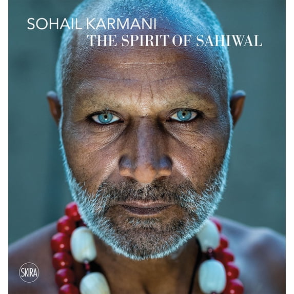 Sohail Karmani: The Spirit of Sahiwal, (Hardcover)