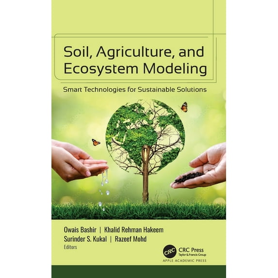 Soil, Agriculture, and Ecosystem Modeling: Smart Technologies for Sustainable Solutions, (Hardcover)