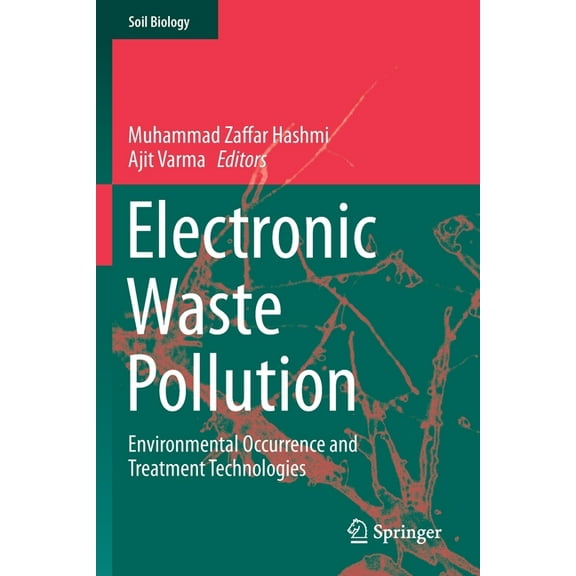 Soil Biology Electronic Waste Pollution: Environmental Occurrence and Treatment Technologies, Book 57, (Paperback)