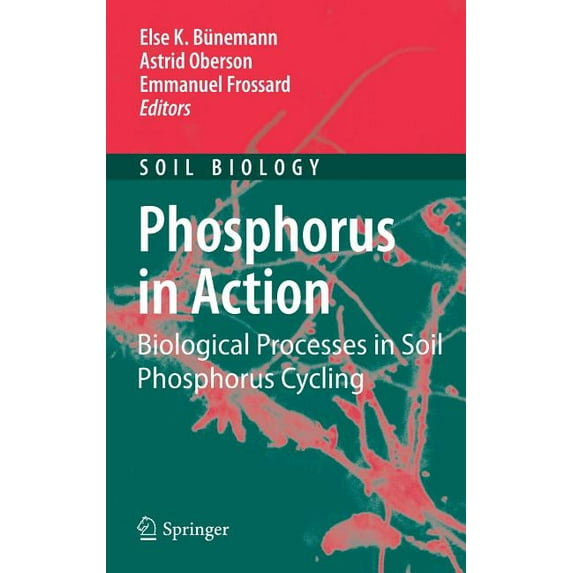 Soil Biology Phosphorus in Action: Biological Processes in Soil Phosphorus Cycling, Book 26, (Hardcover)