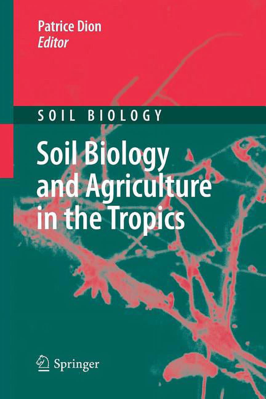 Soil Biology Soil Biology and Agriculture in the Tropics (Series 21
