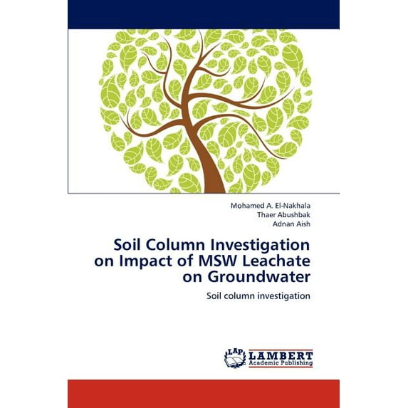 Soil Column Investigation on Impact of Msw Leachate on Groundwater (Paperback)