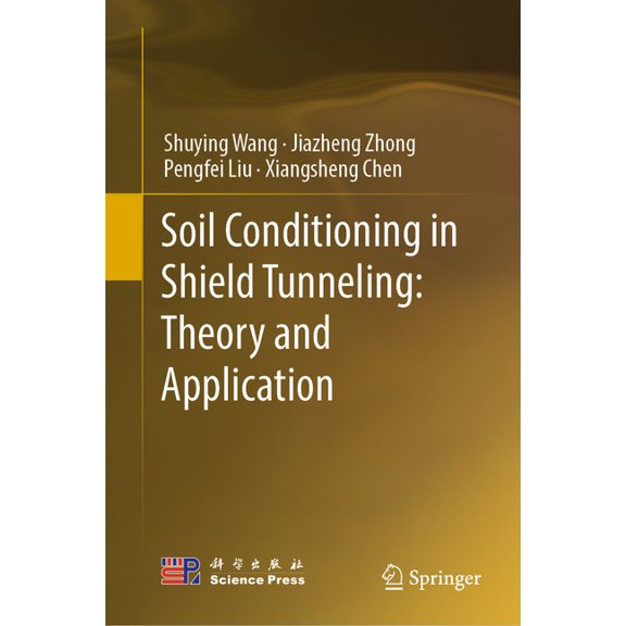 Soil Conditioning in Shield Tunneling: Theory and Application, (Hardcover)