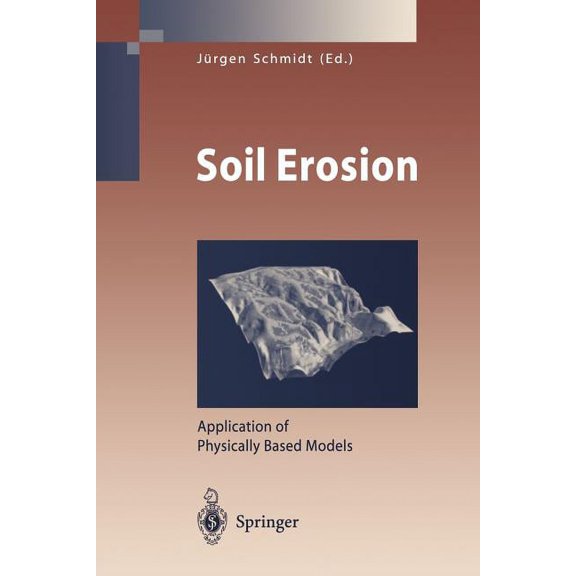 Soil Erosion: Application of Physically Based Models, (Paperback)