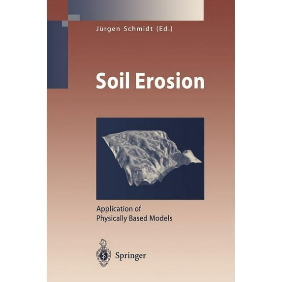Soil Erosion: Application of Physically Based Models, (Paperback)