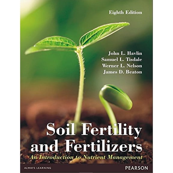 Soil Fertility and Fertilizers: An Introduction to Nutrient Management, 8th ed.