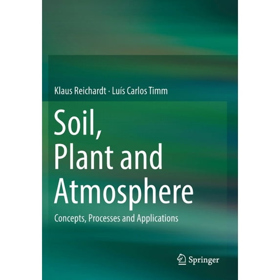 Soil, Plant and Atmosphere: Concepts, Processes and Applications, (Paperback)