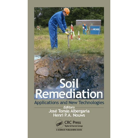 Soil Remediation: Applications and New Technologies, (Hardcover)