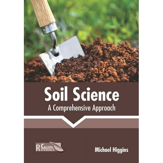 Soil Science: A Comprehensive Approach, (Hardcover)