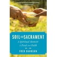 thumbnail image 1 of Pre-Owned Soil and Sacrament: A Spiritual Memoir of Food and Faith (Hardcover) 1451663307 9781451663303, 1 of 1