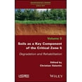 thumbnail image 1 of Soils as a Key Component of the Critical Zone 5: Degradation and Rehabilitation (Hardcover), 1 of 1