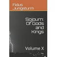 thumbnail image 1 of Sojourn: Of Gods and Kings: Volume X Paperback 1731094051 9781731094056 Fidus Jungsturm, 1 of 1
