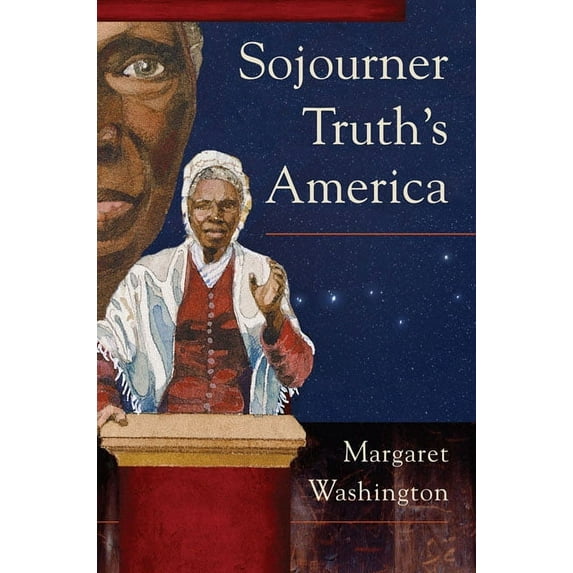 Sojourner Truth's America, (Paperback)