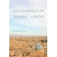 thumbnail image 1 of Sojourner in Islamic Lands, (Hardcover), 1 of 1
