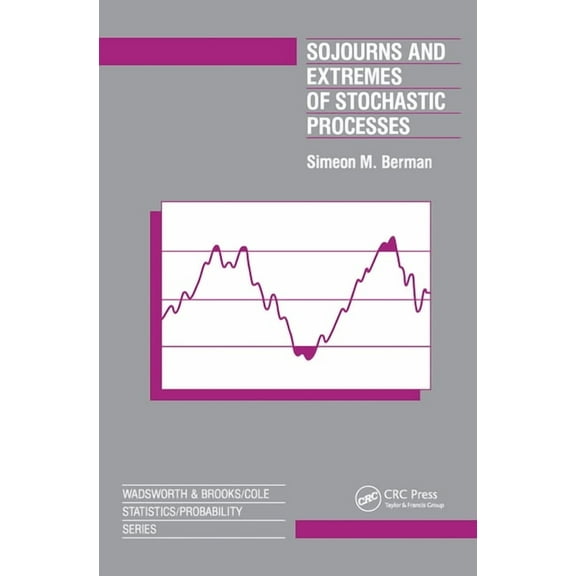 Sojourns And Extremes of Stochastic Processes, (Paperback)