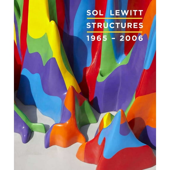 Sol LeWitt : Structures, 1965-2006 (Hardcover)