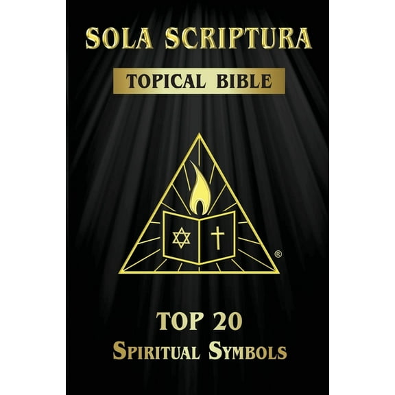 Sola Scriptura Topical Bible: Top 20 Spiritual Symbols, (Paperback)