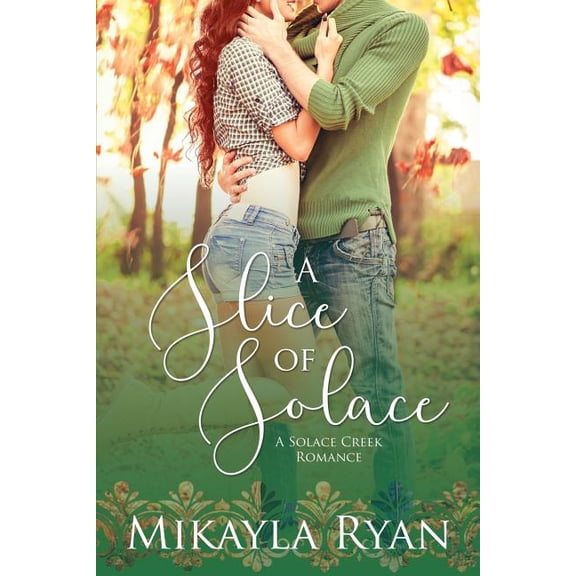 Solace Creek Romance: A Slice of Solace #1 (Paperback)