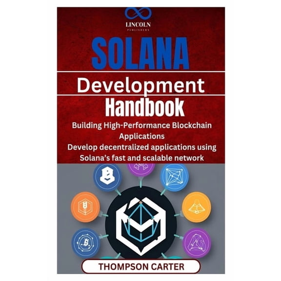 Solana Development Handbook: Building High-Performance Blockchain Applications Develop decentralized applications using , (Paperback)