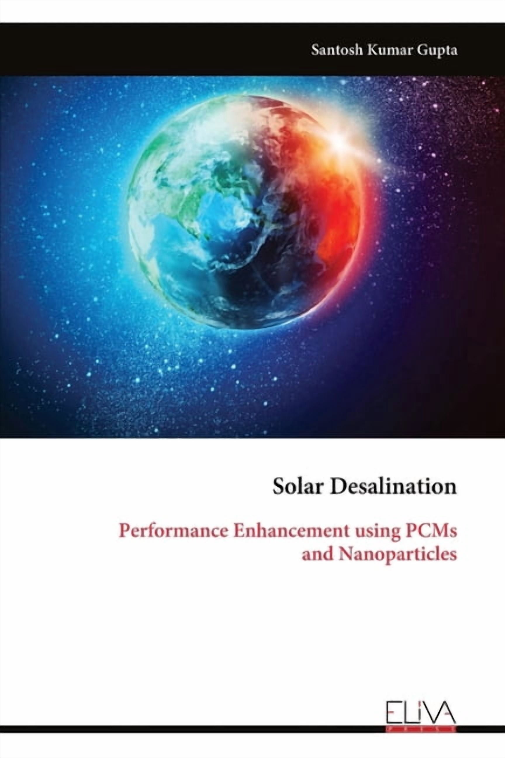 Solar Desalination: Performance Enhancement using PCMs and Nanoparticles, (Paperback)