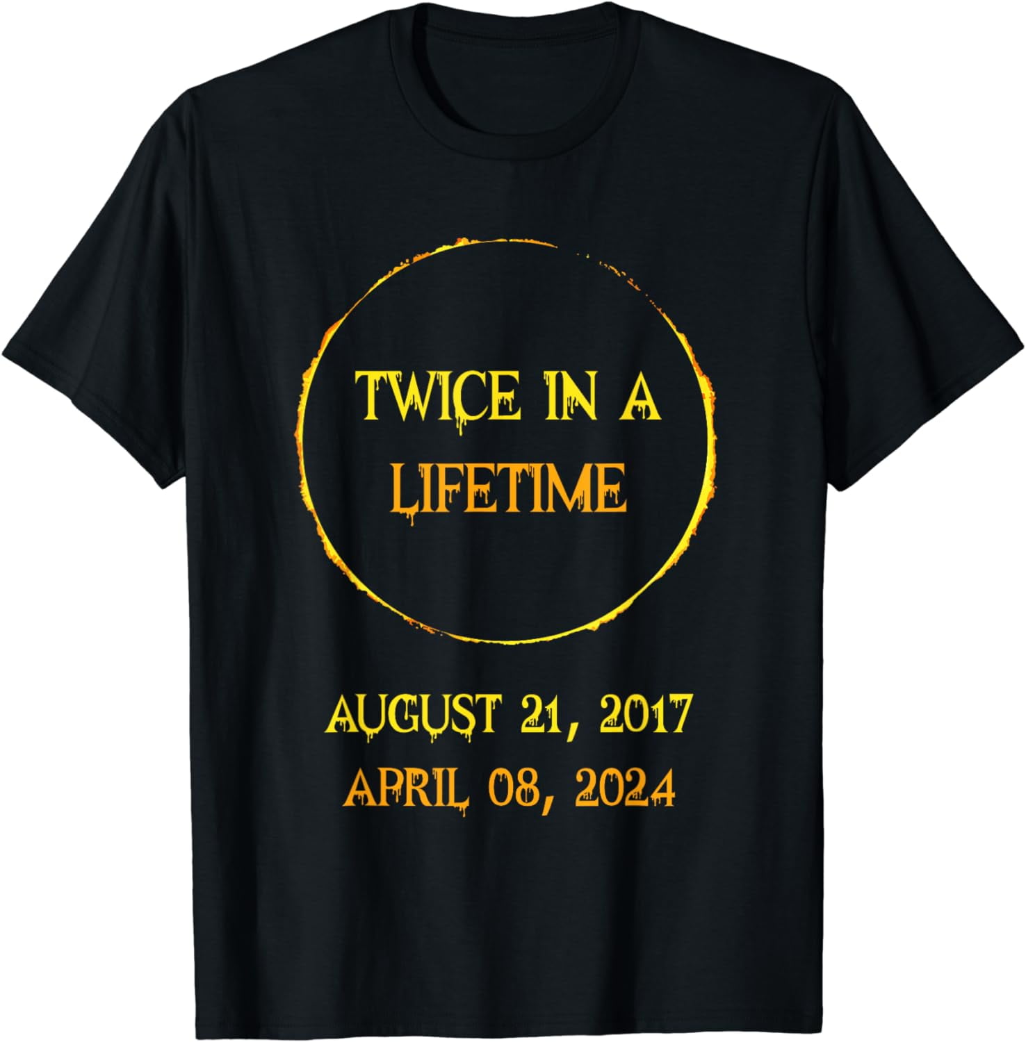 Solar Eclipse 04.08.24 Twice in Lifetime 2024 Solar Eclipse TShirt