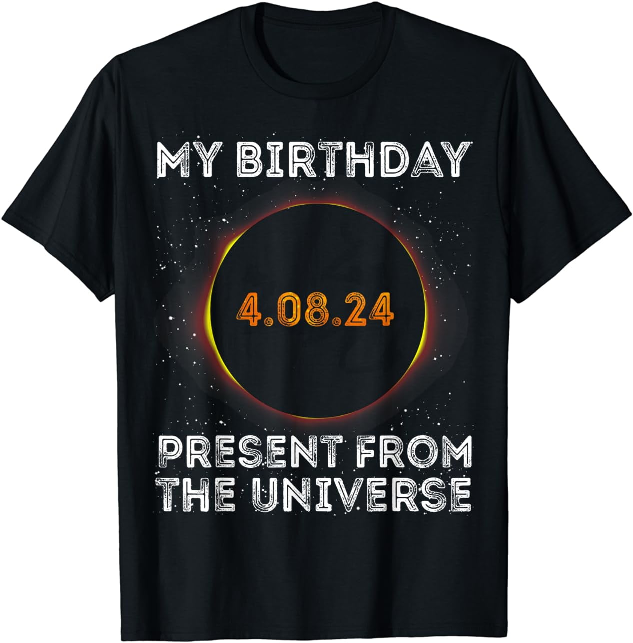 Solar Eclipse 2024 Birthday Present 4.8.24 Totality Universe TShirt
