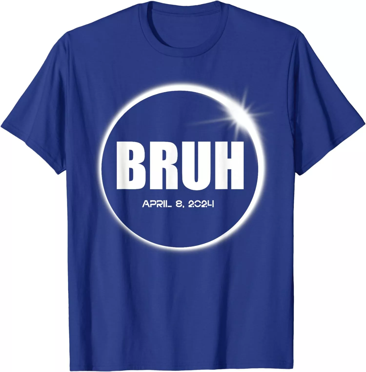 Solar Eclipse 2024 Bruh Its Eclipse 4.08.24 April 8 Unisex TShirt