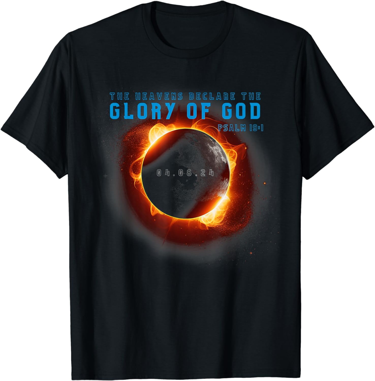 Solar Eclipse 2024 Christian Glory of God Psalm 19 Heavens T-Shirt ...