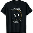 Solar Eclipse 40th Birthday Pun Totality April 8th 2024 TShirt
