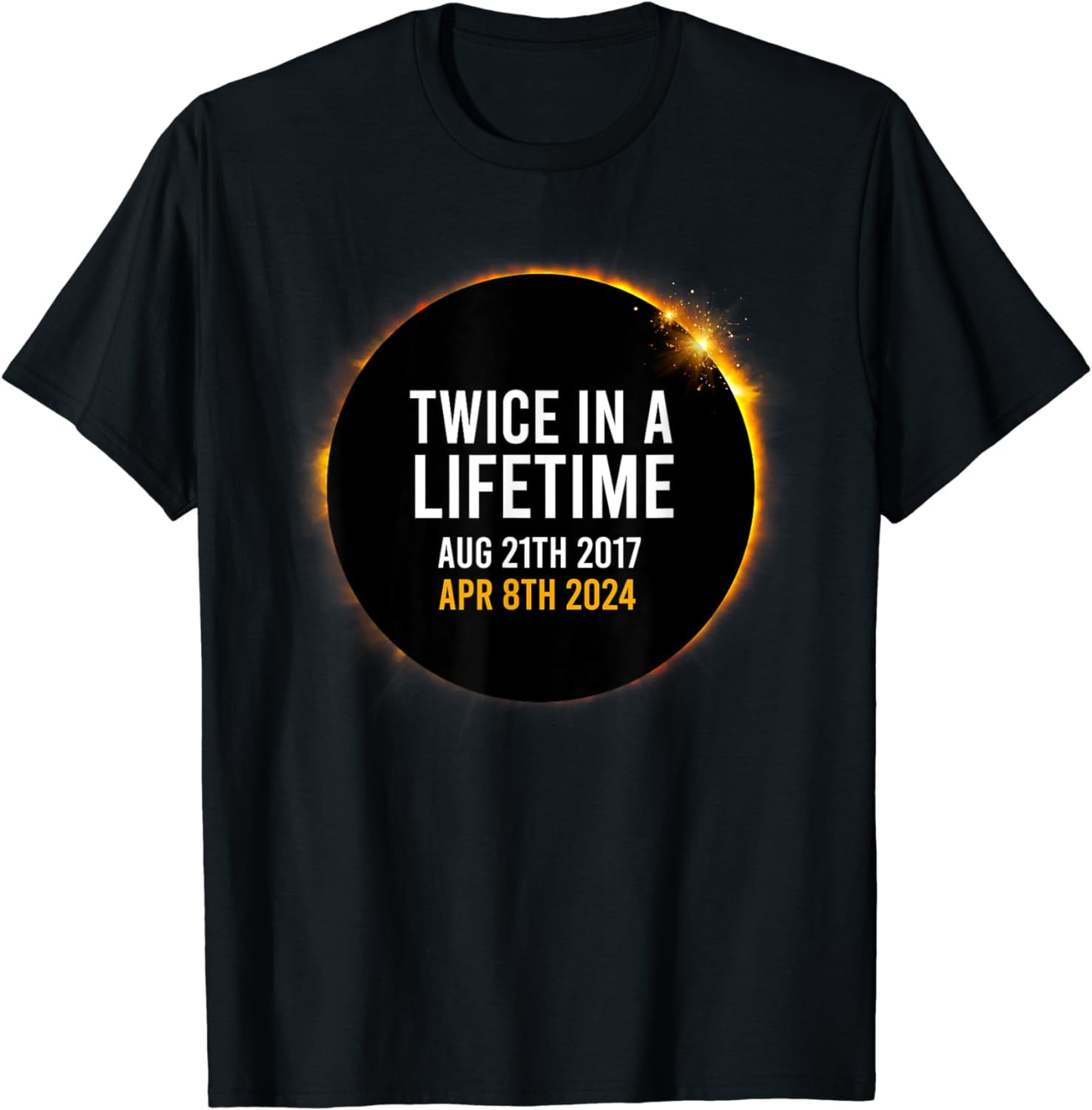 Solar Eclipse Apr 8 2024 Totality Twice Times in a Lifetime TShirt