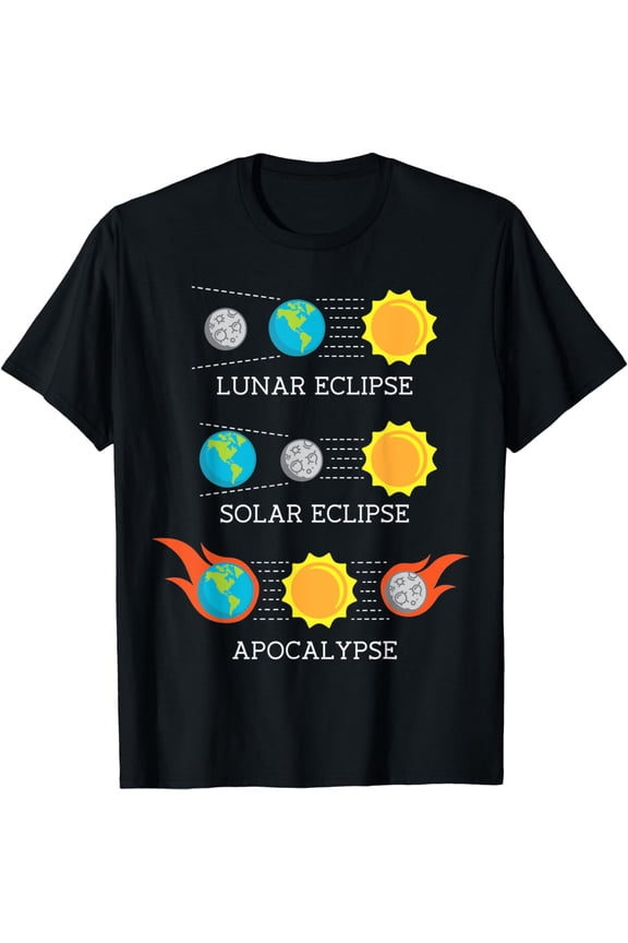 Solar Eclipse Lunar Eclipse Apocalypse Funny T-Shirt