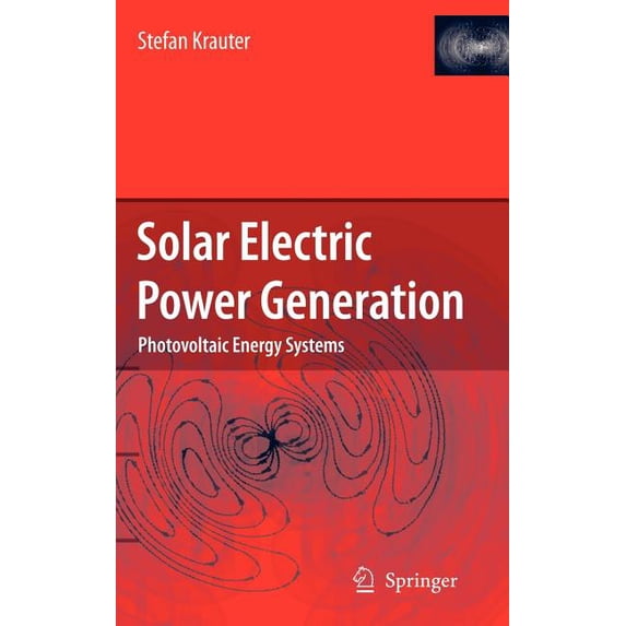 Solar Electric Power Generation - Photovoltaic Energy Systems: Modeling of Optical and Thermal Performance, Electrical Y, (Hardcover)
