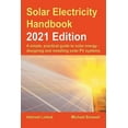 thumbnail image 1 of Solar Electricity Handbook - 2021 Edition : A simple, practical guide to solar energy - designing and installing solar photovoltaic systems (Paperback), 1 of 1