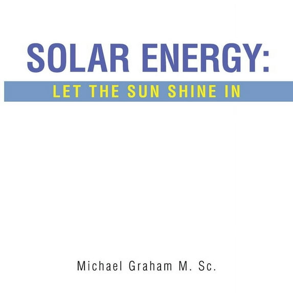 Solar Energy: Let the Sun Shine In, (Paperback)