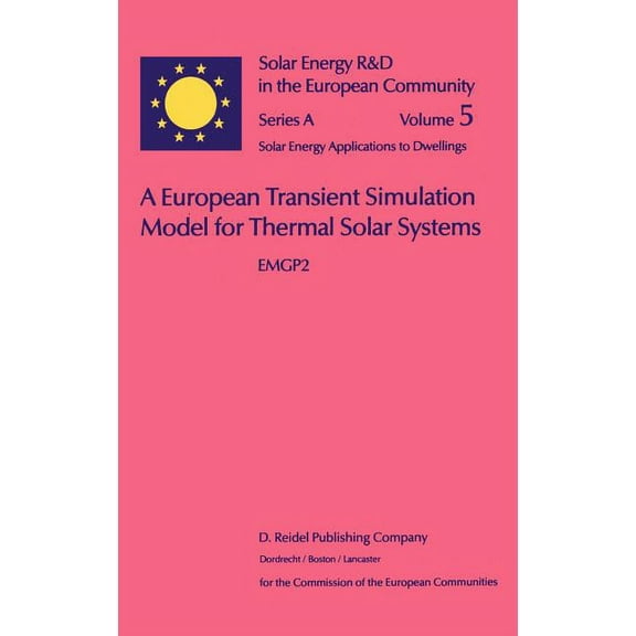 Solar Energy R&d in the EC Series A: A European Transient Simulation Model for Thermal Solar Systems: Emgp 2, Book 5, (Hardcover)