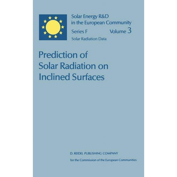 Solar Energy R&d in the EC Series F: Prediction of Solar Radiation on Inclined Surfaces, Book 3, (Hardcover)