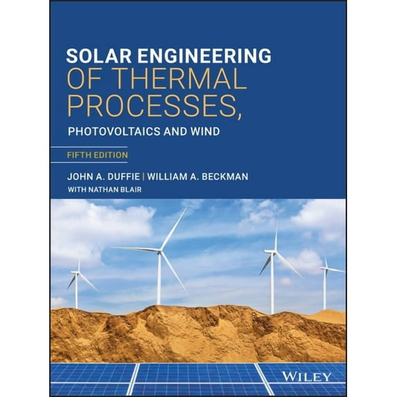 Solar Engineering of Thermal Processes, Photovoltaics and Wind (Hardcover)