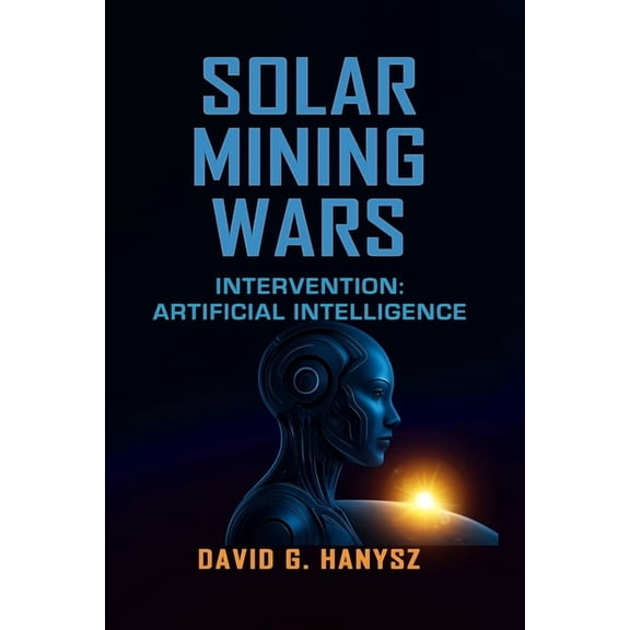 Solar Mining Wars, (Paperback)