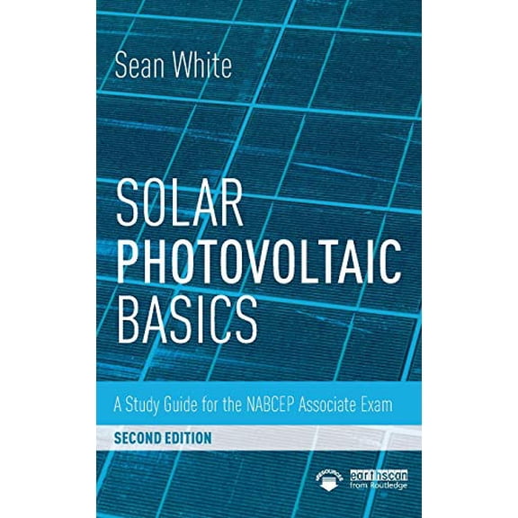 Pre-Owned Solar Photovoltaic Basics: A Study Guide for the NABCEP Associate Exam (Paperback) 1138102865 9781138102866