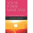 thumbnail image 1 of Solar Power Made Easy : Solar Energy Digest (Paperback), 1 of 1