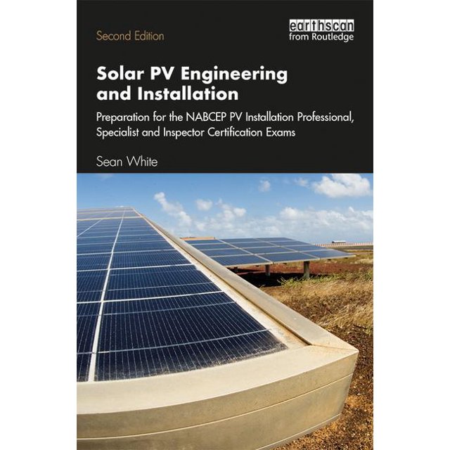 Solar Pv Engineering and Installation: Preparation for the Nabcep Pv